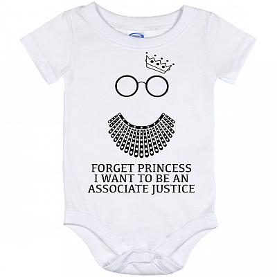 Forget Princess I Want to Be an Associate Justice White RBG Lace Collar Baby Onesie - Baby Infant Bodysuit, White, Baby Onesie - 12 Month