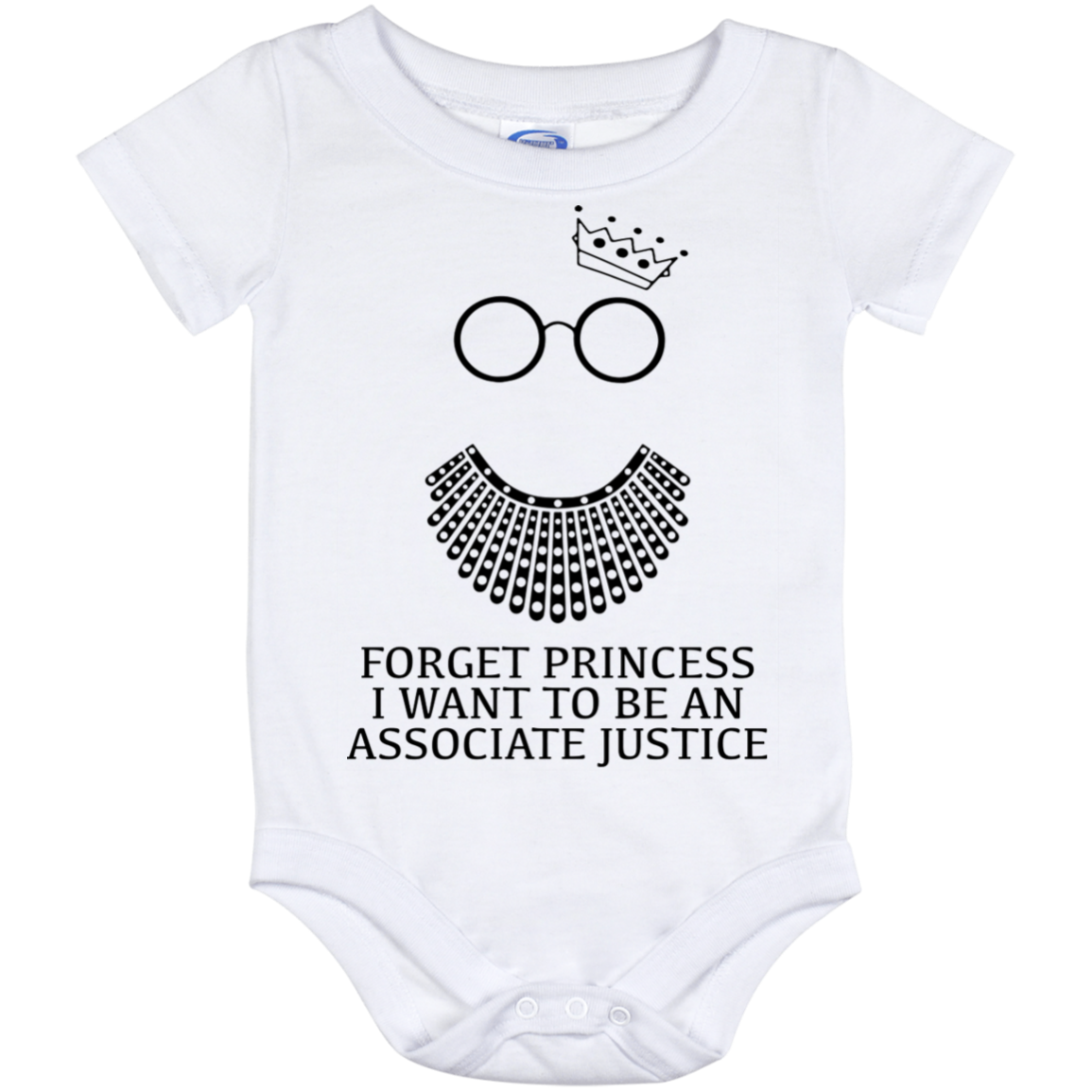 Forget Princess I Want to Be an Associate Justice White RBG Lace Collar Baby Onesie - Baby Infant Bodysuit, White, Baby Onesie - 12 Month