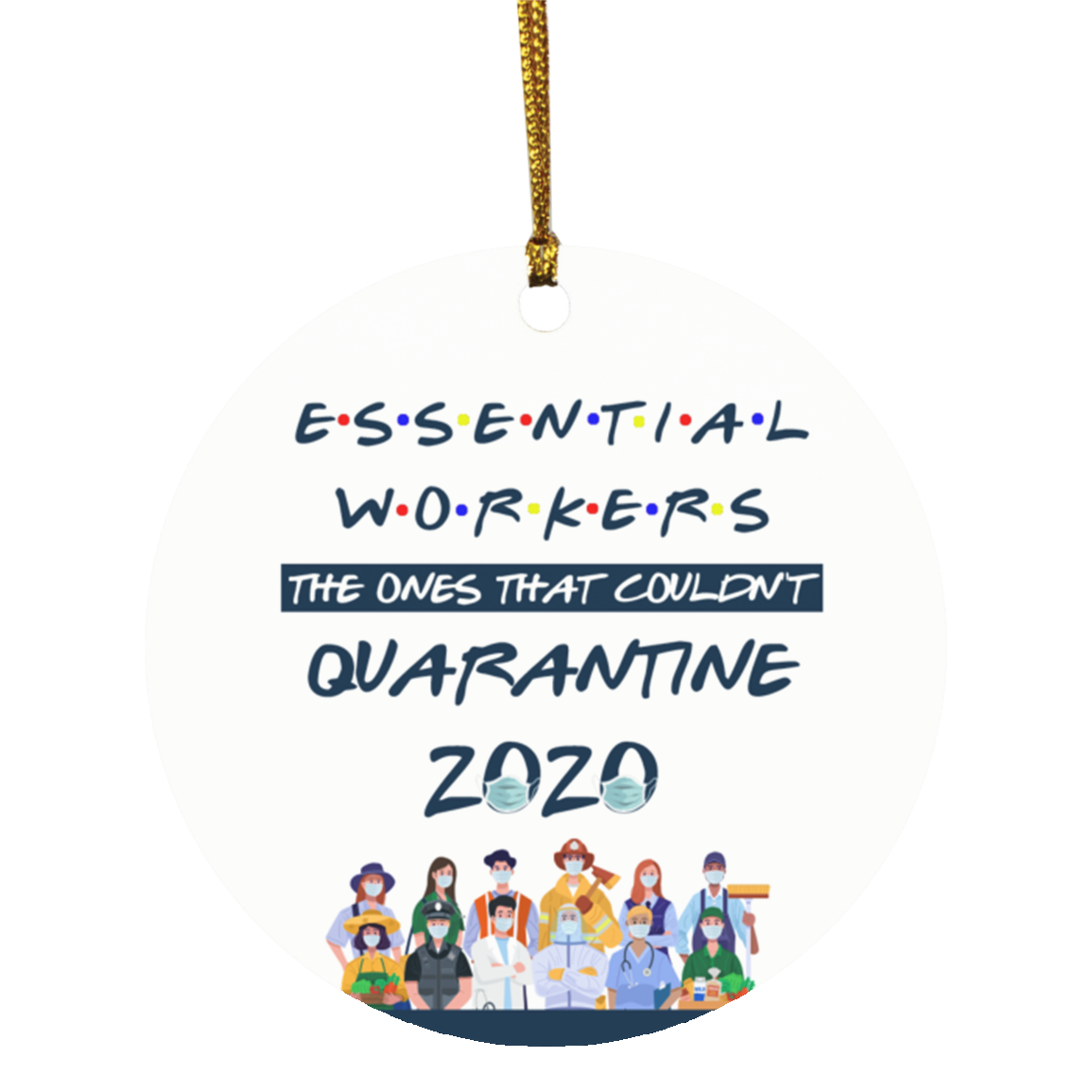 Essential Worker The Ones That Couldn't Quarantine Decorative Christmas Ornament - Holiday Flat Circle Ornament, White, Circle Ornament