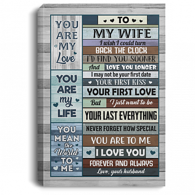 To My Wife I Wish I Could Turn Back the Clock I Find You Sooner and Love You Framed Canvas - Unframed Poster, White, 0.75'' Framed Canvas