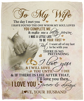 To My Wife The Day I Met You I Have Found The One My Soul Loves Wedding Fleece Blanket - Sherpa Blanket, White, Cozy Plush Fleece Blanket - 50x60