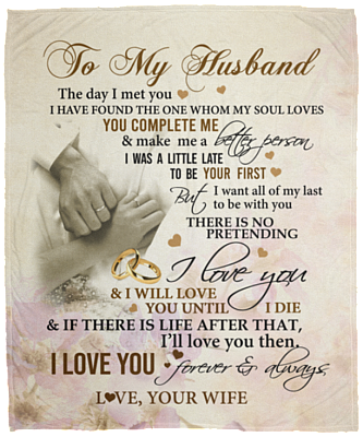 To My Husband The Day I Met You I Have Found The One My Soul Loves Wedding Fleece Blanket - Sherpa Blanket, White, Cozy Plush Fleece Blanket - 50x60