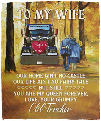 Personalized to My Trucker Wife Our Home Ain't No Castle Our Life Ain't Fairy Tale from Husband Premium Sherpa Blanket, White, Cozy Plush Fleece Blanket - 50x60