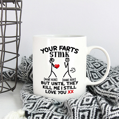 Alternative view of Personalized Your Farts Stink But Until They Kill Me I Still Love You Girlfriend Loves Funny Couple Ceramic Coffee Mug