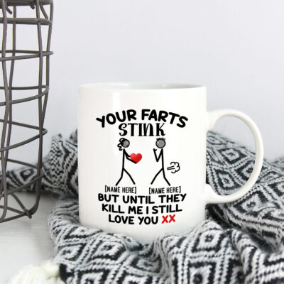 Alternative view of Personalized Your Farts Stink But Until They Kill Me I Still Love You Girlfriend Loves Funny Couple Ceramic Coffee Mug