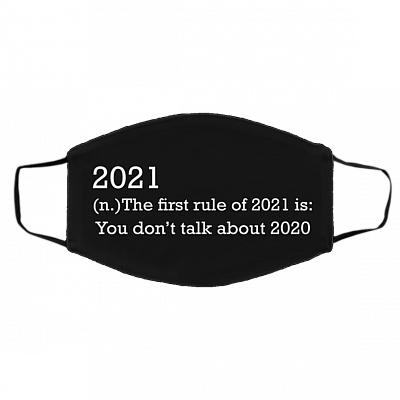 2021 the First Rule Is Don't Talk About 2020 Washable Reusable Custom - Cloth Face Mask Cover, Black, Cloth Face Cover – Medium/Large