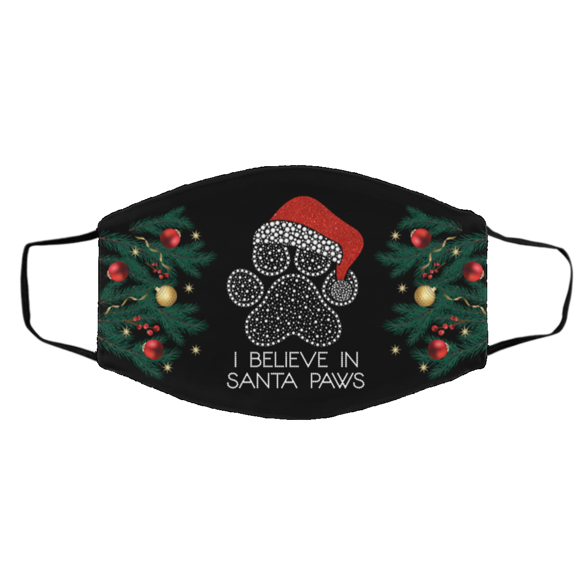 I Believe In Santa Paws Pet Lover Christmas Washable Reusable Custom Printed Cloth Face Mask Cover, Black, Cloth Face Cover – Medium/Large