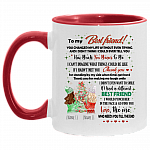 Personalized To My Best Friend You Changed My Life Without Even Trying Accent Mug - Christmas Gift for Best Friend, White/Red, 11 oz. Accent Mug