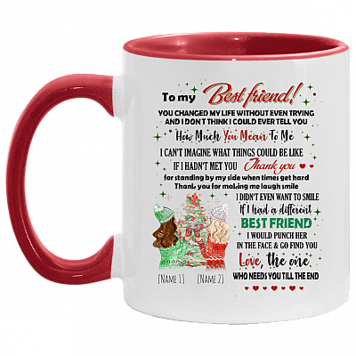 Personalized To My Best Friend You Changed My Life Without Even Trying Accent Mug - Christmas Gift for Best Friend, White/Red, 11 oz. Accent Mug