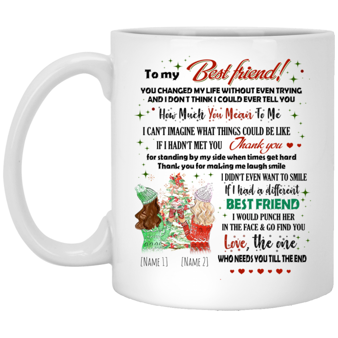 Personalized To My Best Friend You Changed My Life Without Even Trying Coffee Mug - Christmas Gift for Best Friend, White, 11 oz. White Mug