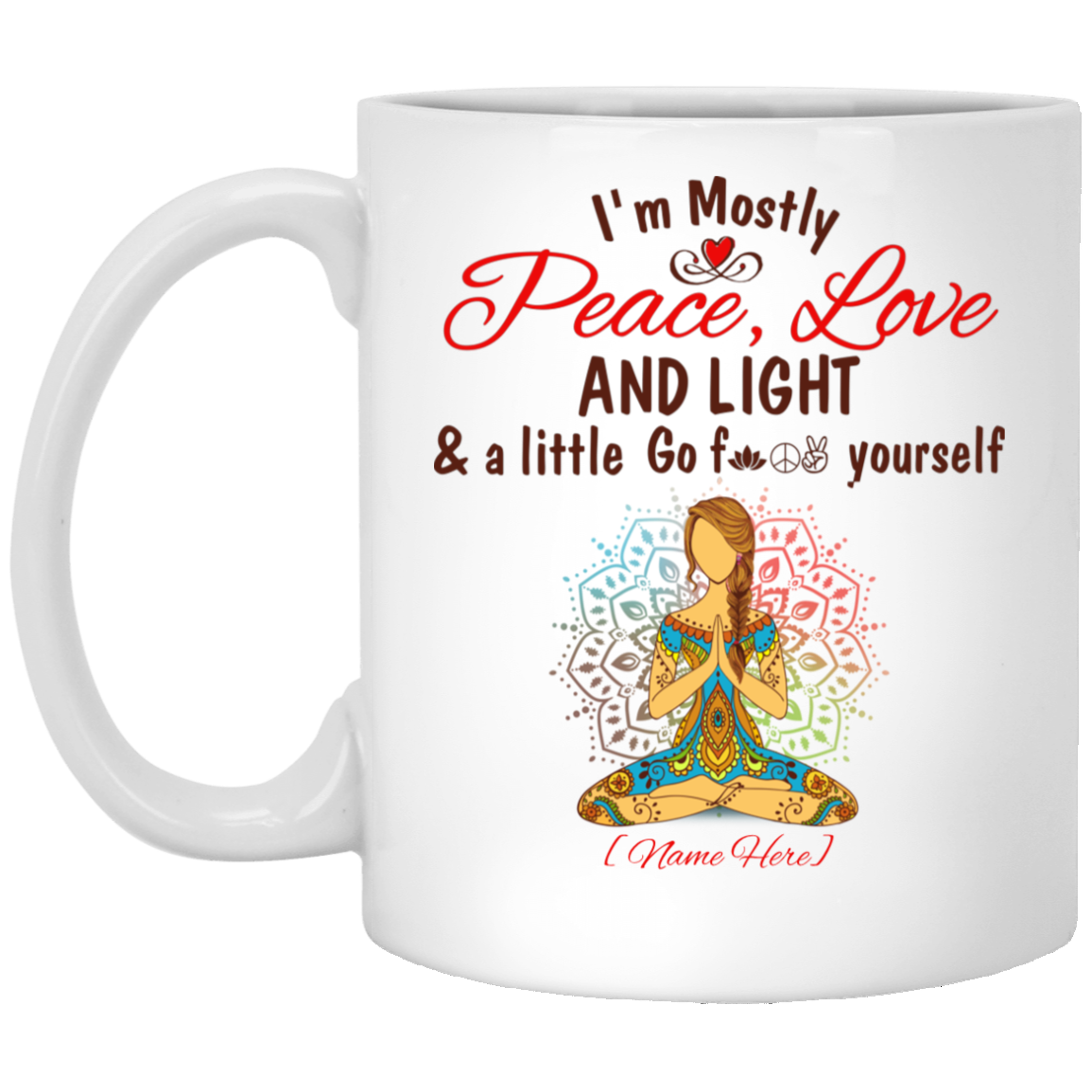 Personalized I'm Mostly Peace Love And Light And A Little Go Fuck Yourself Blonde Hair Ceramic Coffee Mug, White, 11 oz. White Mug