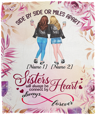 Personalized Side By Side Or Miles Apart Sisters Will Always Be Connected By Heart Fleece Blanket - Mink Blanket, White, Cozy Plush Fleece Blanket - 50x60
