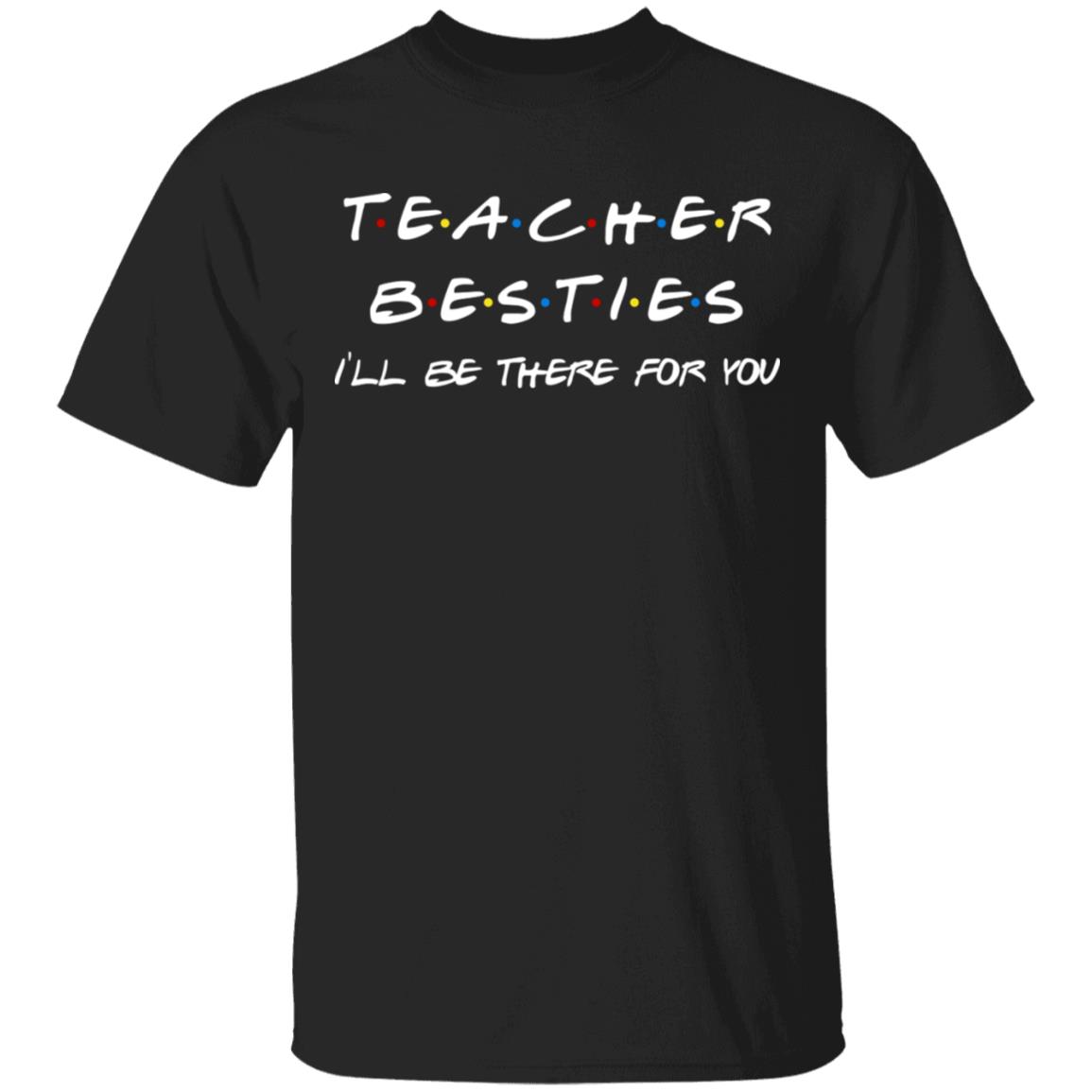 Teacher Bestie T-Shirt - Funny Teacher 2020 Shirt, Black, Unisex T-Shirt