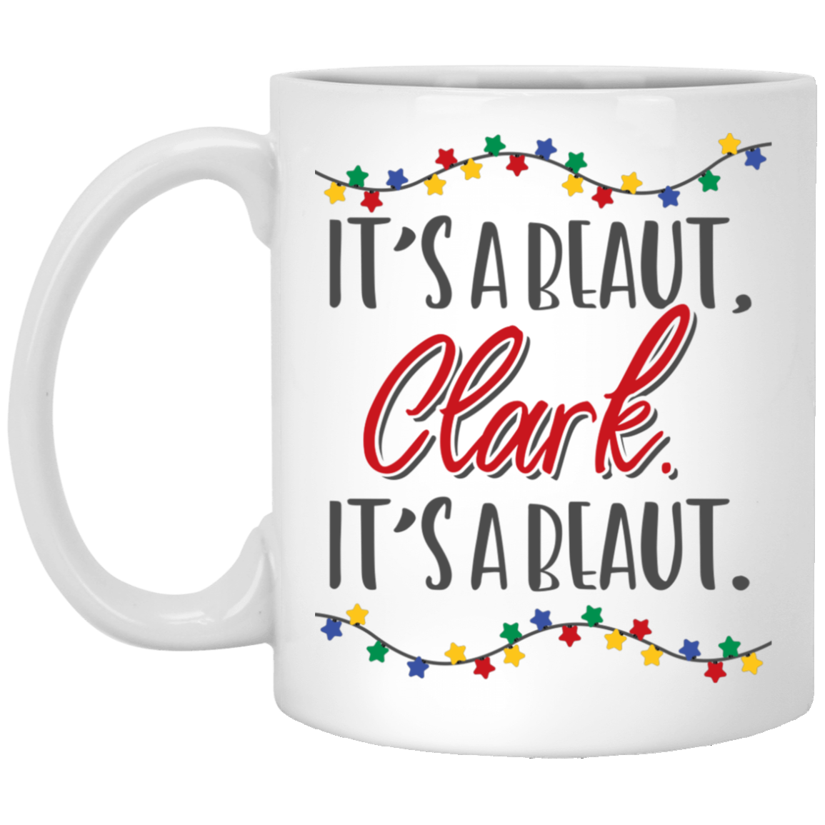 It's A Beaut Clark Ceramic Coffee Mug - Beer Stein -Water Bottle - Christmas Mug, White, 11 oz. White Mug
