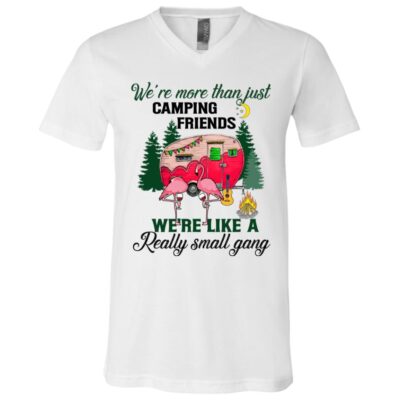 We Are More Than Just Camping Friends We're Like a Really Small Gang T-Shirt - Flamingo Camping V-Neck Tee Gifts, White, V-Neck T-Shirt