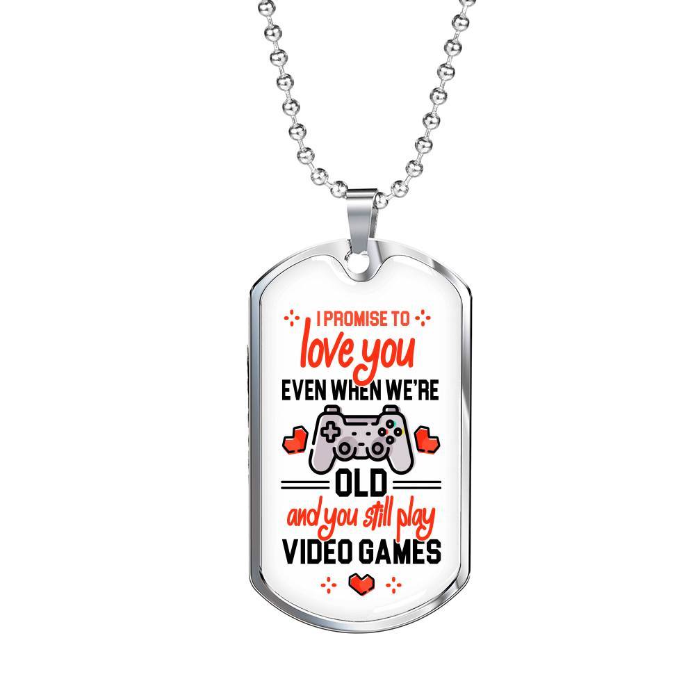 To Boyfriend Gift I Promise To Love You Even When We Are Old And You Still Play Game Dog Tag Pendant Necklace - Dog Tag (Silver) To Boyfriend Gift I Promise To Love You Even When We Are Old And You Still Play Game Dog Tag Pendant Necklace - Dog Tag (Silver)