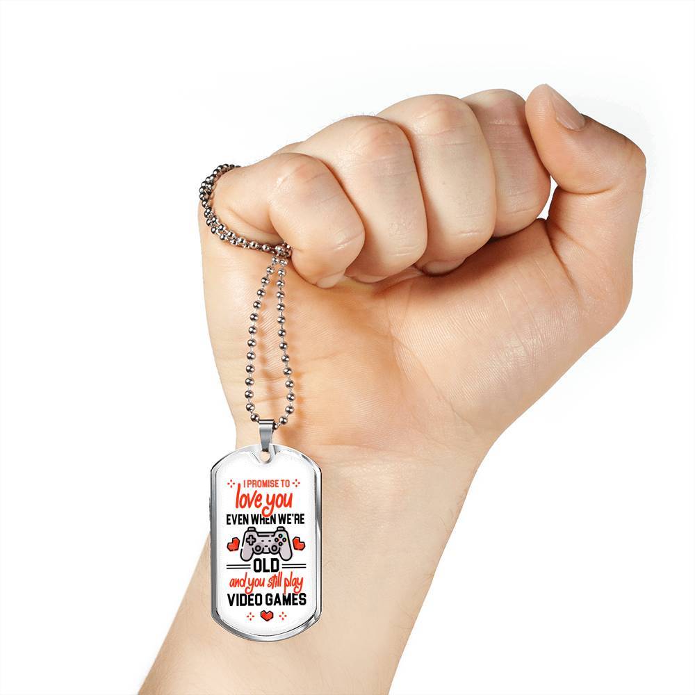 To Boyfriend Gift I Promise To Love You Even When We Are Old And You Still Play Game Dog Tag Pendant Necklace - Dog Tag (Silver) To Boyfriend Gift I Promise To Love You Even When We Are Old And You Still Play Game Dog Tag Pendant Necklace - Dog Tag (Silver)