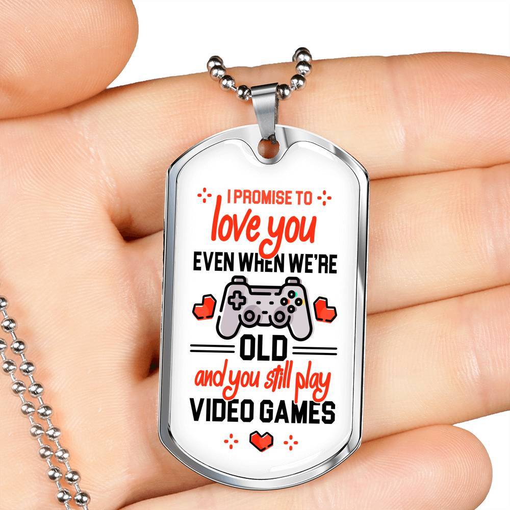 To Boyfriend Gift I Promise To Love You Even When We Are Old And You Still Play Game Dog Tag Pendant Necklace - Dog Tag (Silver) To Boyfriend Gift I Promise To Love You Even When We Are Old And You Still Play Game Dog Tag Pendant Necklace - Dog Tag (Silver)