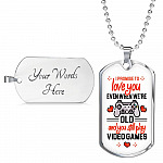 To Boyfriend Gift I Promise To Love You Even When We Are Old And You Still Play Game Dog Tag Pendant Necklace - Dog Tag (Silver) To Boyfriend Gift I Promise To Love You Even When We Are Old And You Still Play Game Dog Tag Pendant Necklace - Dog Tag (Silver)