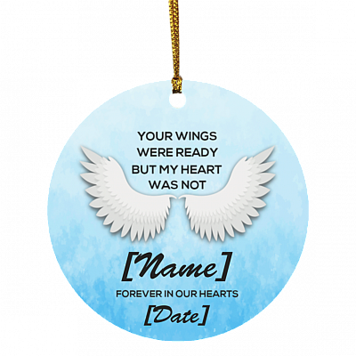 Your Wings Were Ready but My Heart Was Not Personalize Decorative Christmas Ornament - Circle Ornament, White, Circle Ornament