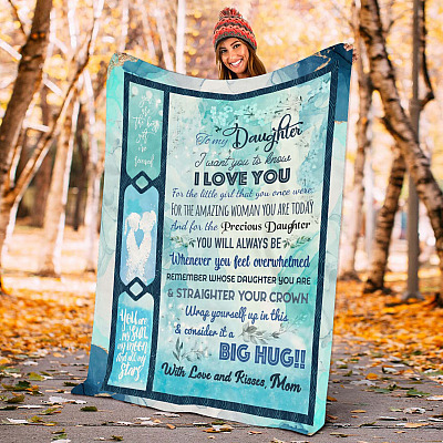 Alternative view of To My Daughter I Want You To Know I Love You For The Little Girl That You Once Were Love Mom Fleece - Sherpa Blanket