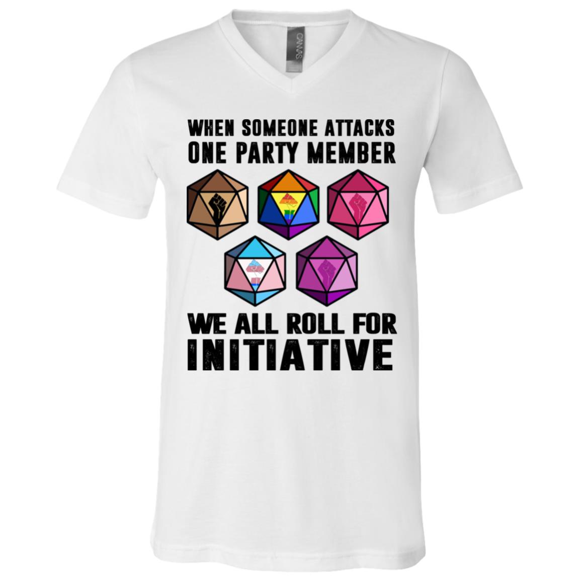 Someone Attacks One Party Member We All Roll for Initiative Social Justice Gift T-Shirt - V Neck, White, V-Neck T-Shirt