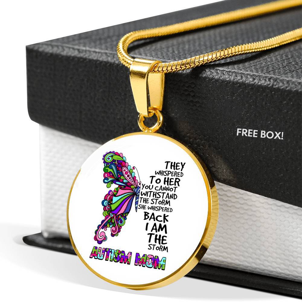 Autism Mom They Whispered To Her You Can't Withstand The Storm She Whispered Back I Am The Storm Circle Pendant Necklace - Circle Luxury Necklace (Gold Plated)