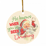 Santa Funny Christmas Ornament - He Knows When You've Been Drinking Decorative Christmas Ornament, White, Circle Ornament