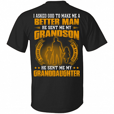 I Asked God To Make Me A Better Man He Sent Me My Grandson I Asked God For An Angel Print On Back T-Shirt Only, Black, Unisex T-Shirt