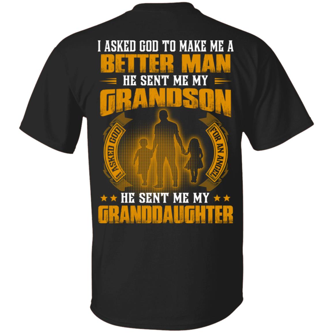 I Asked God To Make Me A Better Man He Sent Me My Grandson I Asked God For An Angel Print On Back T-Shirt Only, Black, Unisex T-Shirt