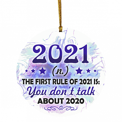 The First Rule Of 2021 Is You Don't Talk About 2020 Decorative Christmas Ornament - Holiday Flat Circle Ornament, White, Circle Ornament