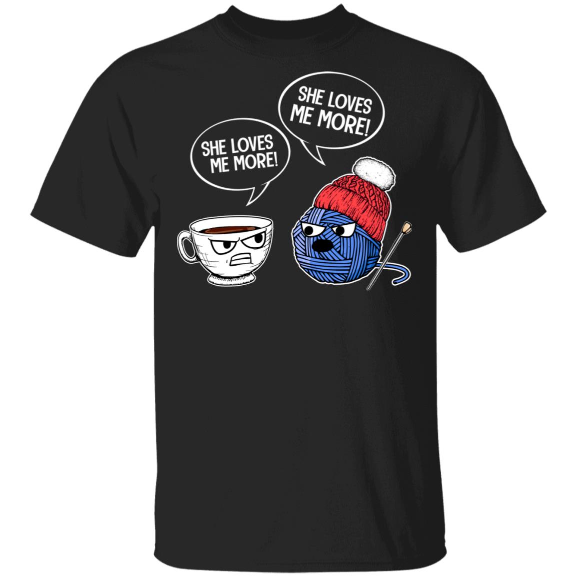 She Loves Me More Funny Crochet And Coffee T-Shirt - Crochet Lover Shirt, Black, Unisex T-Shirt