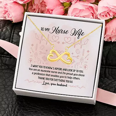 To My Nurse Wife I Want You To Know I Admire And Look Up To You Awesome Nurse Infinity Heart Pendant Necklace