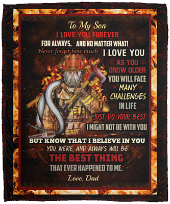 Dad To My Firefighter Son I Love You Forever For Always and No Matter What Fleece Blanket - Sherpa Blanket, White, Cozy Plush Fleece Blanket - 50x60