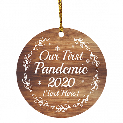 Personalized Our First Pandemic 2020 Funny Couple Holiday Ornament - Quarantine Lockdown Christmas Ornament, White, Circle Ornament
