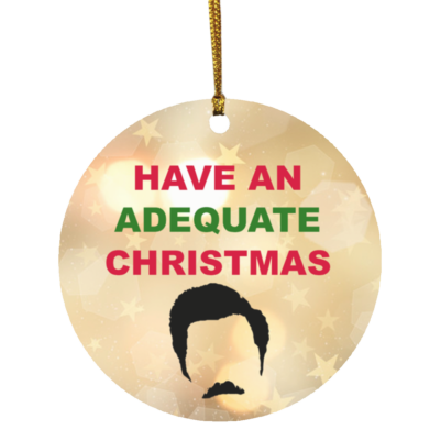 Ron Have an Adequate Christmas Movie Decorative Christmas Ornament - Holiday Flat Circle Ornament, White, Circle Ornament