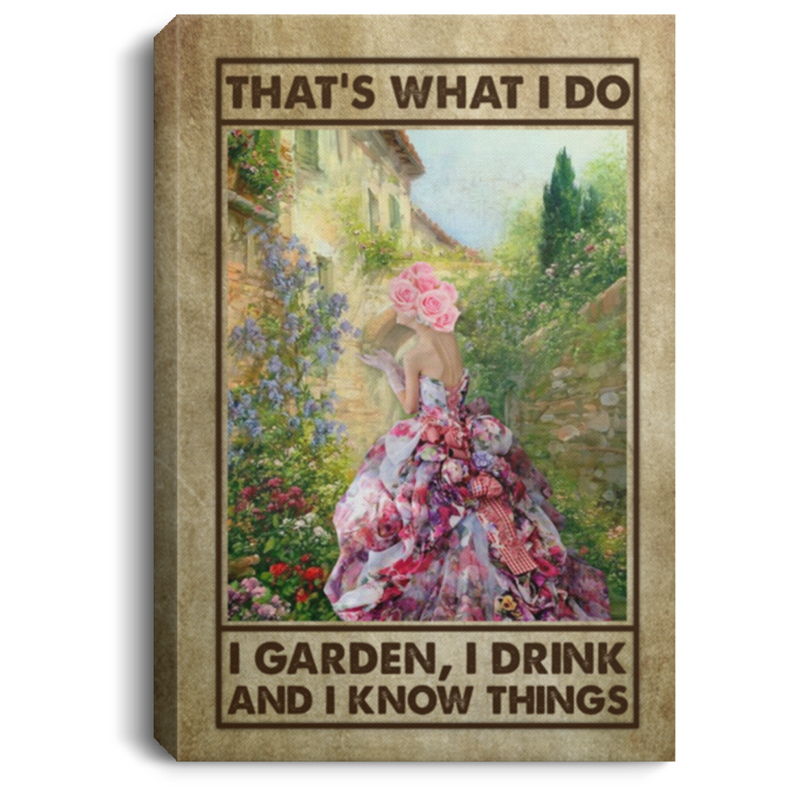 That's What I Do I Garden I Drink Framed Canvas Unframed Poster - Funny Sarcasm Gardening Wine Meme Wall Art, White, 0.75'' Framed Canvas