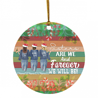 Personalized Sisters Are We And Forever We Will Be Christmas Best Friends Sisters Gifts Hoilday Circle Ornament, White, Circle Ornament