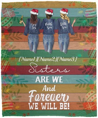 Personalized Sisters Are We And Forever We Will Be Christmas Best Friends Fleece Blanket - Premium Sherpa Blanket, White, Cozy Plush Fleece Blanket - 50x60