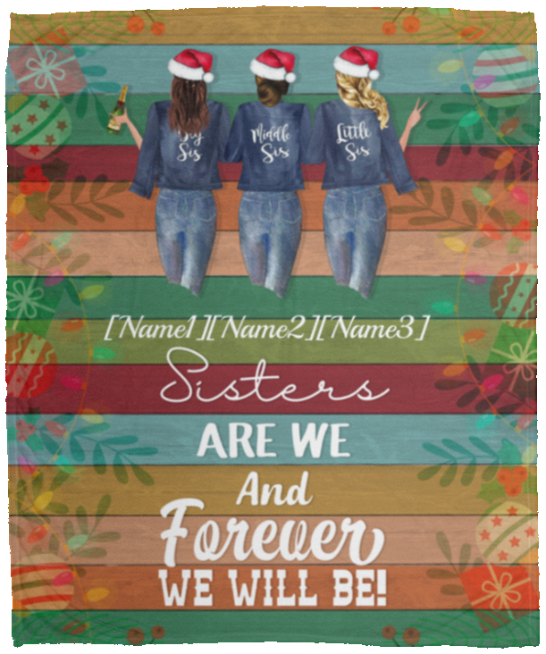 Personalized Sisters Are We And Forever We Will Be Christmas Best Friends Fleece Blanket - Premium Sherpa Blanket, White, Cozy Plush Fleece Blanket - 50x60