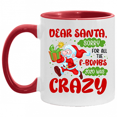 Dear Santa Sorry for All the F-Bombs 2020 Was Crazy Accent Mug, White/Red, 11 oz. Accent Mug