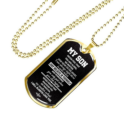 My Son Just Believe In Yourself And Remember You Only Fail When You Stop Trying Dog Tag Pendant Necklace - Dog Tag (Gold Plated)