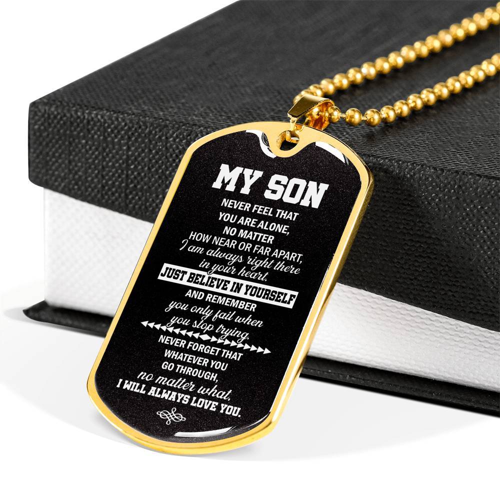 My Son Just Believe In Yourself And Remember You Only Fail When You Stop Trying Dog Tag Pendant Necklace - Dog Tag (Gold Plated)
