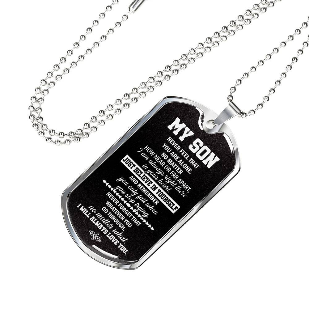 My Son Just Believe In Yourself And Remember You Only Fail When You Stop Trying Dog Tag Pendant Necklace - Dog Tag (Silver)