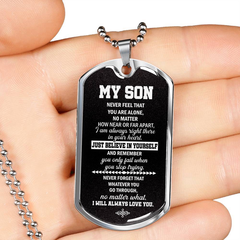 My Son Just Believe In Yourself And Remember You Only Fail When You Stop Trying Dog Tag Pendant Necklace - Dog Tag (Silver)