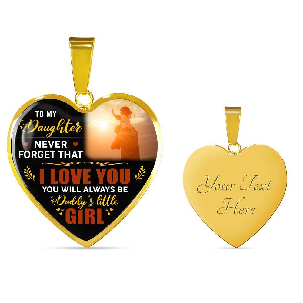 Dad To My Daughter Never Forget that I Love You You Will Always Be Daddy's Little Girl Heart Pendant Necklace - Heart Luxury Necklace (Gold Plated) Dad To My Daughter Never Forget that I Love You You Will Always Be Daddy's Little Girl Heart Pendant Necklace - Heart Luxury Necklace (Gold Plated)