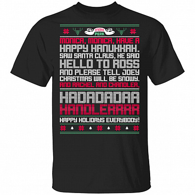Monica Monica Have A Happy Hanukkah Saw Santa Claus Shirt - Friends Christmas Song Shirt - Ugly Sweater Shirt, Black, Unisex T-Shirt