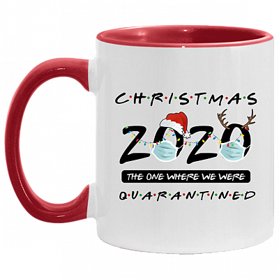 Christmas 2020 The One Where We Were Quarantined Accent Coffee Mug - 2020 Pandemic Christmas Mug, White/Red, 11 oz. Accent Mug