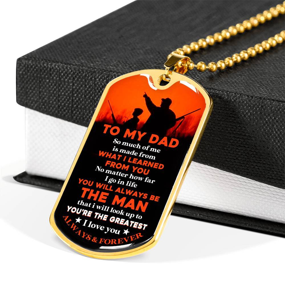 To My Hunting Dad So Much Of Me Is Made From What I Learned From You I Love You Dog Tag Pendant Necklace - Dog Tag (Gold Plated)
