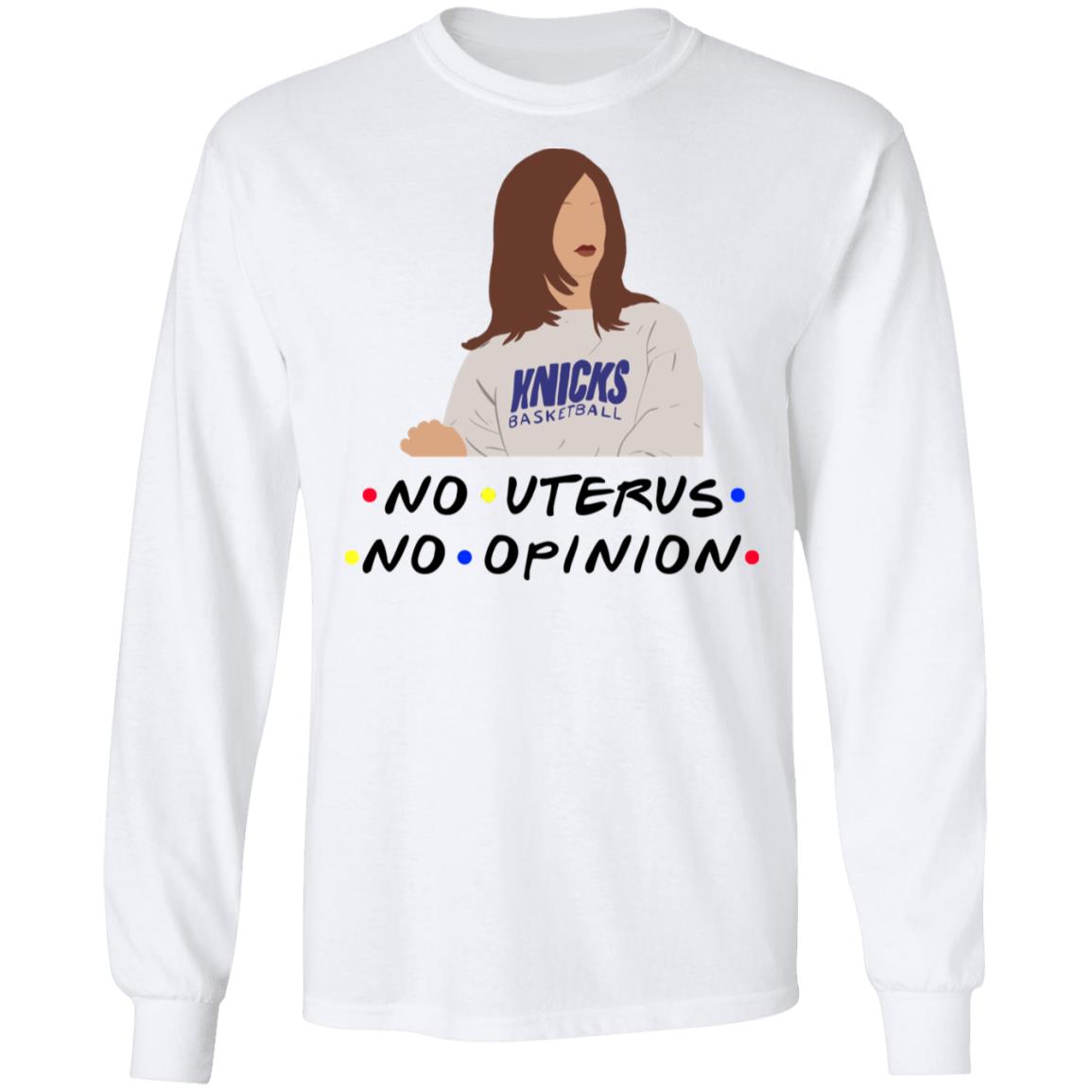 No Uterus No Opinion Hoodie - Sweatshirt - Long Sleeve - Rachel Friends Shirt - Womens Rights Feminist Shirt, White, Long Sleeve No Uterus No Opinion Hoodie - Sweatshirt - Long Sleeve - Rachel Friends Shirt - Womens Rights Feminist Shirt, White, Long Sleeve